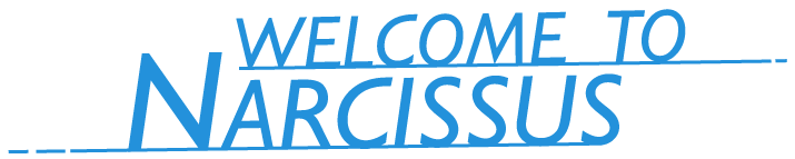 welcome to NARCISSUS
